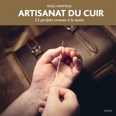 Artisanat du cuir 12 projets cousus a la main - Nigel Armitage - broché