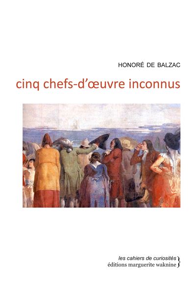 Cinq chefs-d’œuvre inconnus - Honoré de Balzac - broché