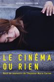 Le cinéma ou rien