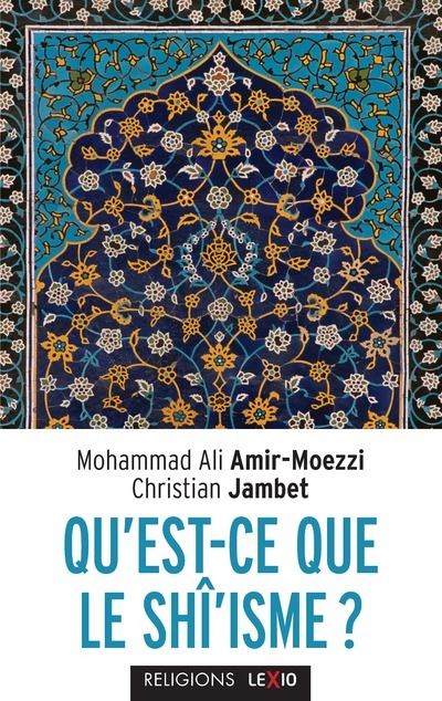 Qu'estce que le shî'isme ? Poche Mohammad Ali Amir Moezzi
