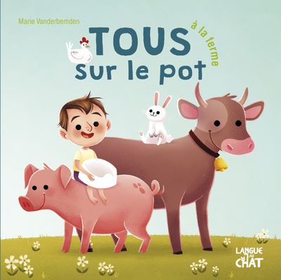 Tous sur le pot à la ferme - Marie Vanderbemden - cartonné