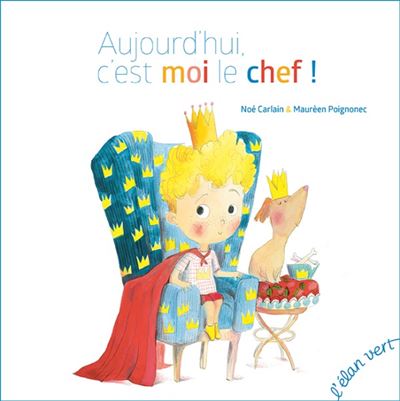 Aujourd'hui c'est moi le chef
