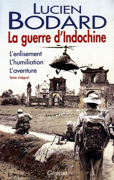 La Guerre D Indochine L Enlisement L Humiliation L Aventure Lucien