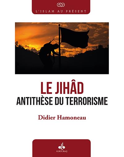 Le jihâd, antithèse du terrorisme