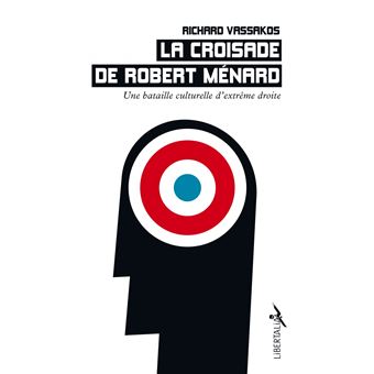 La Croisade de Robert Ménard - Une bataille culturelle d'extrême droite