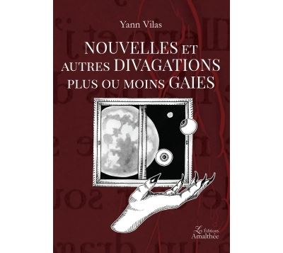 Nouvelles et autres divagations plus ou moins gaies