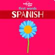 First Words - Spanish 1ed -anglais-