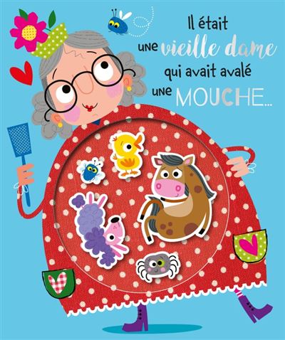 Il était une vieille dame qui avait avale une mouche...