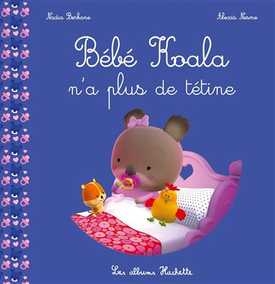 Bebe Koala Bebe Koala N A Plus De Tetine Nadia Berkane Alexis Nesme Broche Achat Livre Fnac