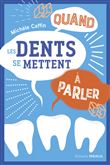 Quand les dents se mettent à parler