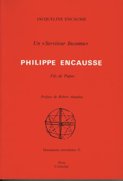 Un serviteur inconnu, Philippe Encausse fils de Papus - Jacqueline Encausse - broché