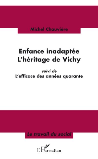 Enfance inadaptée - L'héritage de Vichy