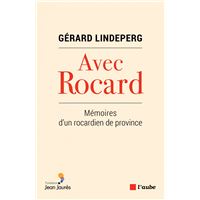 Avec rocard - memoires d'un rocardien de province