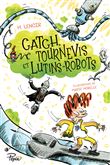 Catch, tournevis et lutins-robots