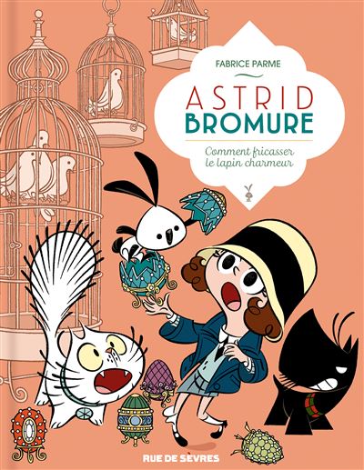 Astrid Bromure tome 6 - comment fricasser le lapin charmeur