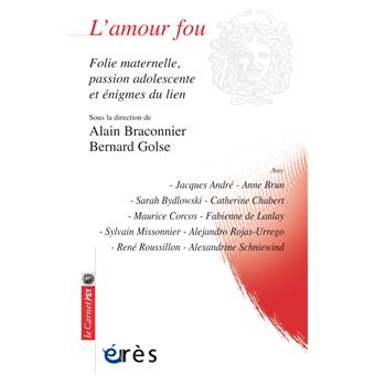 L Amour Fou Broche Alain Braconnier Bernard Golse Livre Tous Les Livres A La Fnac