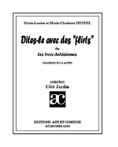 Dites-le avec des flirts ou les trois Arlésiennes