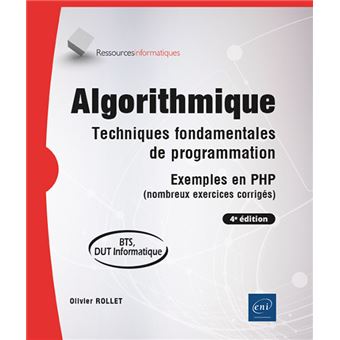 Algorithmique - Techniques fondamentales de programmation - Exemples en PHP (nombreux exercices corr