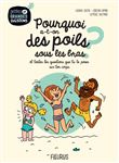 Pourquoi a-t-on des poils sous les bras ?, tome 17