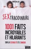 Sex'traordinaire - 1001 faits incroyables et hilarants sur la sexualité et l'amour