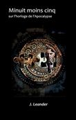 Minuit moins cinq sur l'horloge de l'Apocalypse