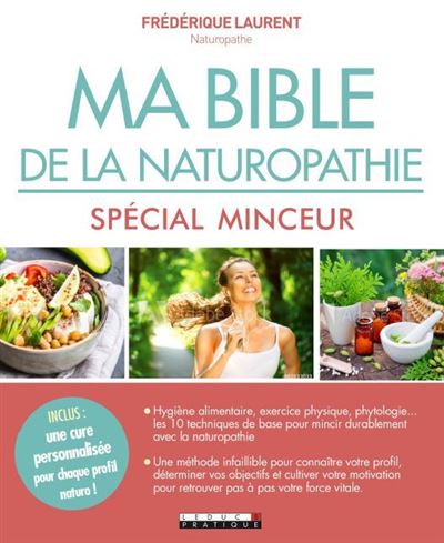 Ma bible de la naturopathie - Spécial minceur