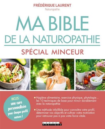 Ma bible de la naturopathie - Spécial minceur - Frédérique Laurent - broché