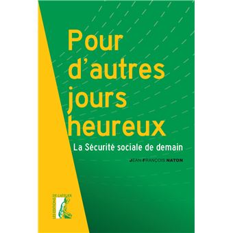 Pour d'autres jours heureux - La Sécurité sociale de demain