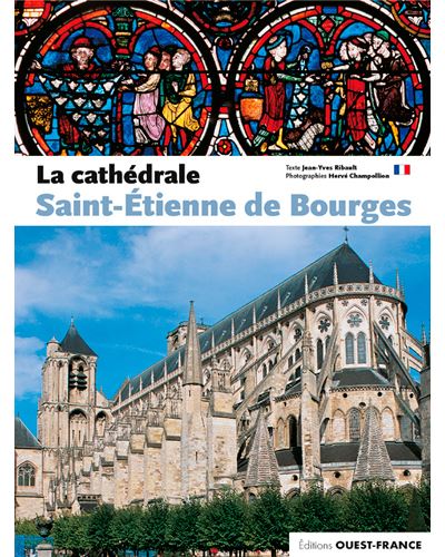La cathédrale Saint-Etienne de Bourges
