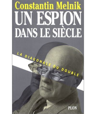 Un espion dans le siècle - tome 1 La diagonale du double - Constantin Melnik - broché