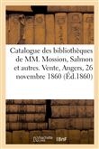 Catalogue des bibliothèques de MM. Mossion, Salmon et autres
