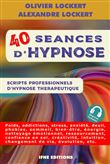 40 séances d'hypnose - Scripts professionnels d'hypnose thérapeutique