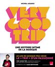 Very Good Trip - Une histoire intime de la musique