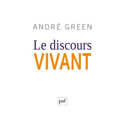 Le discours vivant - André Green - broché