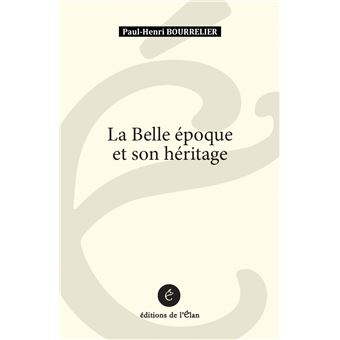 La Belle Epoque et son héritage