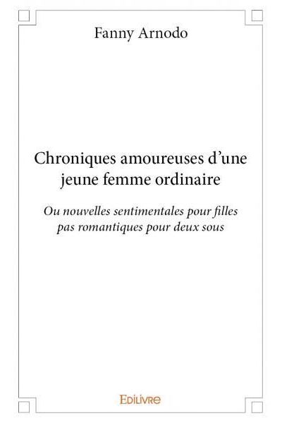 Chroniques amoureuses d'une jeune femme ordinaire
