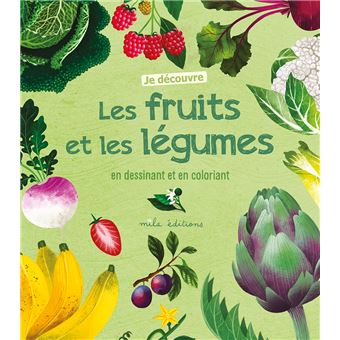 Je découvre les fruits et les légumes en dessinant et en coloriant