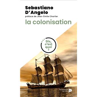 Dis, c'est quoi la colonisation ?