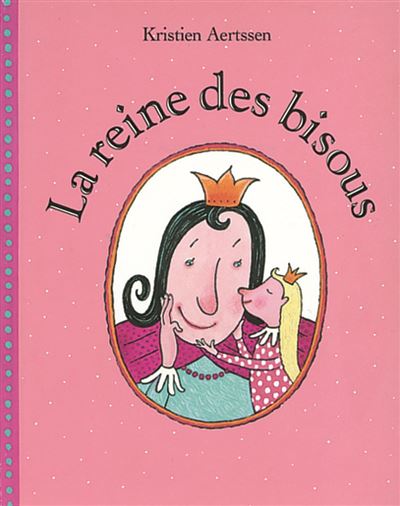 Reine des bisous (La)