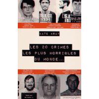 20 crimes les plus horribles du monde