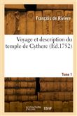 Voyage et description du temple de Cythere. Tome 1
