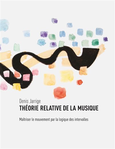 Théorie relative de la musique -  Denis Jarrige - broché