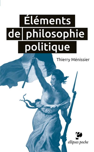 Eléments de philosophie politique - Thierry Menissier - Poche