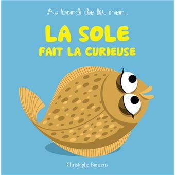 La sole fait la curieuse