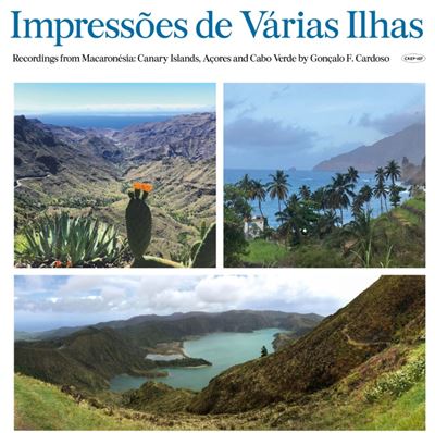 Impressões De Várias Ilhas : Recordings From Macaronésia