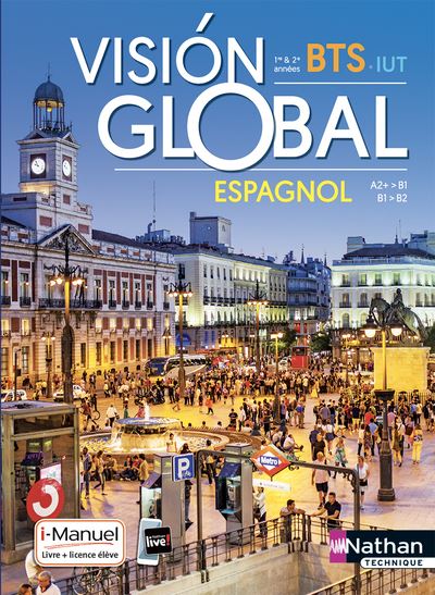 Vision global espagnol a2+-b1/b1-b2 bts 1re 2e annee