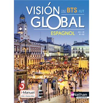 Vision Global - Espagnol - A2+>B1/B1>B2 - BTS 1ère et 2ème années - IUT - Livre + licence élève