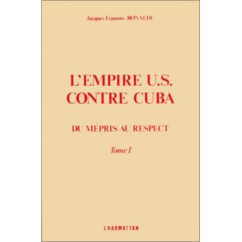 L'empire us contre cuba Tome 1 - broché - J.F. Bonaldi - Achat Livre | fnac