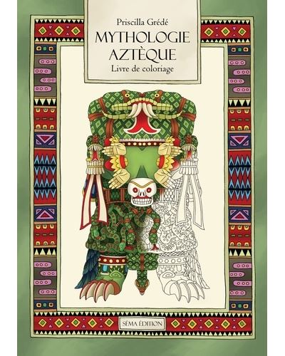 Mythologie aztèque - Priscilla Grédé - broché