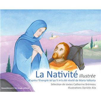 La Nativité illustrée d'après l'évangile tel qu'il m'a été révélé de Maria Valtorta - L99